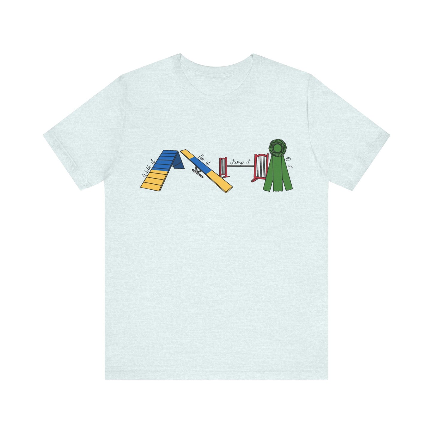 Dog Agility Day - Walk it, Tip it, Jump it, Q it - Print Bella + Canvas Short Sleeve Tee