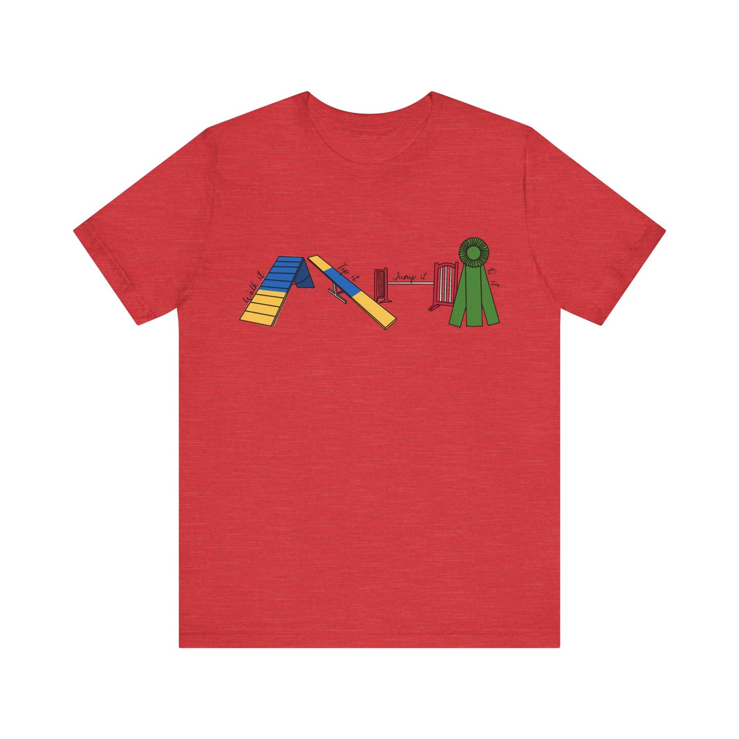 Dog Agility Day - Walk it, Tip it, Jump it, Q it - Print Bella + Canvas Short Sleeve Tee
